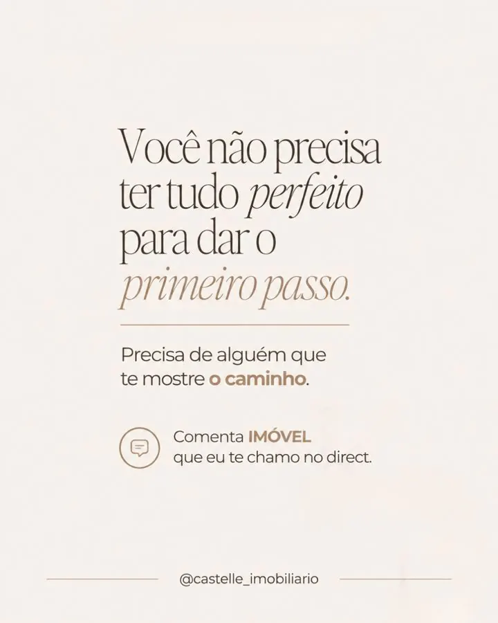 Você não precisa ter tudo perfeito para dar o primeiro passo